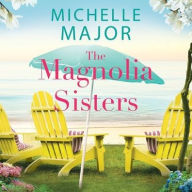 Title: The Magnolia Sisters, Author: Michelle Major