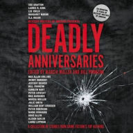 Title: Deadly Anniversaries: A Collection of Stories from Crime Fiction's Top Authors, Author: Marcia Muller