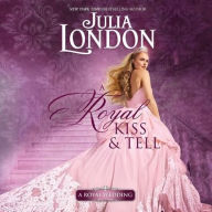 Title: A Royal Kiss & Tell, Author: Julia London