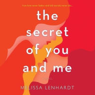 Title: The Secret of You and Me: A Novel, Author: Melissa Lenhardt