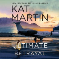 Title: The Ultimate Betrayal (Maximum Security Series #3), Author: Kat Martin