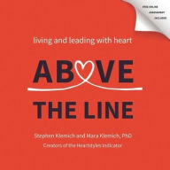 Title: Above the Line: Living and Leading with Heart, Author: Stephen Klemich