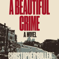 Title: A Beautiful Crime, Author: Christopher Bollen