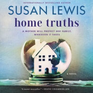 Title: Home Truths: A Novel, Author: Susan Lewis