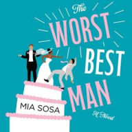 Title: The Worst Best Man, Author: Mia Sosa