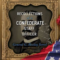 Title: Recollections of a Confederate Staff Officer, Author: G. Moxley Sorrel