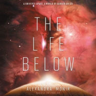 Title: The Life Below, Author: Alexandra Monir