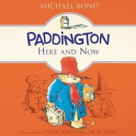 Title: Paddington Here and Now, Author: Michael Bond