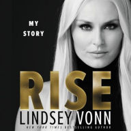 Title: Rise: My Story, Author: Lindsey Vonn