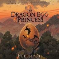 Title: The Dragon Egg Princess, Author: Ellen Oh