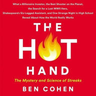 Title: The Hot Hand: The Mystery and Science of Streaks, Author: Ben Cohen