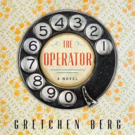 Title: The Operator: A Novel, Author: Gretchen Berg