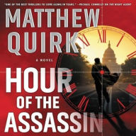 Title: Hour of the Assassin, Author: Matthew Quirk