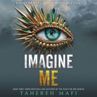 Title: Imagine Me (Shatter Me Series #6), Author: Tahereh Mafi