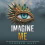 Imagine Me (Shatter Me Series #6)