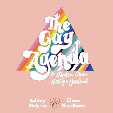 The Gay Agenda: A Modern Queer History & Handbook