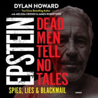 Title: Epstein: Dead Men Tell No Tales; Spies, Lies & Blackmail, Author: Dylan Howard