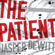 Title: The Patient, Author: Jasper DeWitt