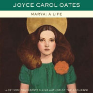 Title: Marya: A Life, Author: Joyce Carol Oates
