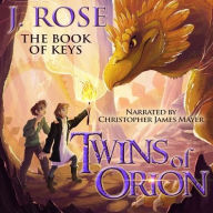 Title: Twins of Orion: The Book of Keys, Author: J. Rose