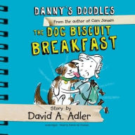 Title: The Dog Biscuit Breakfast (Danny's Doodles Series), Author: David A. Adler