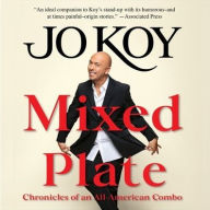 Title: Mixed Plate: Chronicles of an All-American Combo, Author: Jo Koy