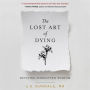 The Lost Art of Dying: Reviving Forgotten Wisdom