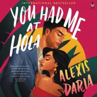 Title: You Had Me at Hola: A Novel, Author: Alexis Daria