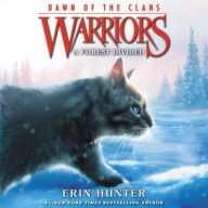 Title: A Forest Divided (Warriors: Dawn of the Clans Series #5), Author: Erin Hunter