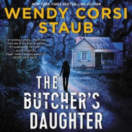 Title: The Butcher's Daughter (Foundlings Trilogy Series #3), Author: Wendy Corsi Staub