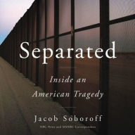 Title: Separated: Inside an American Tragedy, Author: Jacob Soboroff