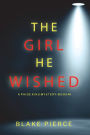 The Girl He Wished (A Paige King FBI Suspense Thriller-Book 4)