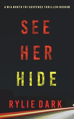 See Her Hide (A Mia North FBI Suspense Thriller-Book Two)
