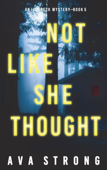 Not Like She Thought (An Ilse Beck FBI Suspense Thriller-Book 5)