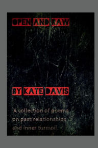 Title: Open and Raw, Author: Kate Davis Poetry