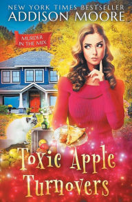 Title: Toxic Apple Turnovers, Author: Addison Moore