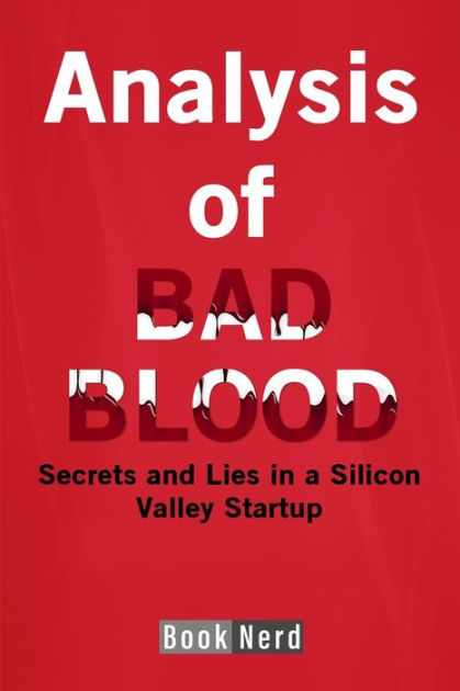 analysis-of-bad-blood-secrets-and-lies-in-a-silicon-valley-startup-by