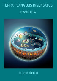 Title: Terra Plana Dos Insensatos, Author: O Científico