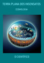 Terra Plana Dos Insensatos