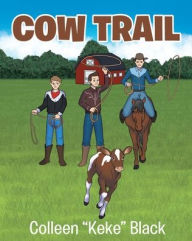 Title: Cow Trail, Author: Colleen Keke Black
