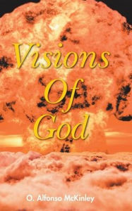 Title: Visions Of God, Author: O Alfonso McKinley