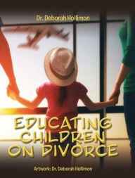 Title: Educating Children on Divorce, Author: Deborah Hollimon