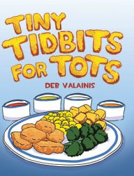 Title: Tiny Tidbits for Tots, Author: Deb Valainis