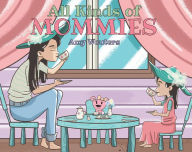 Title: All Kinds of Mommies, Author: Amy Wouters
