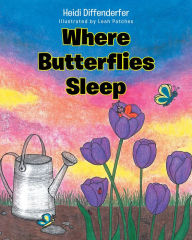 Title: Where Butterflies Sleep, Author: Heidi Diffenderfer