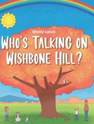 Title: Who's Talking on Wishbone Hill?, Author: Shelly Lerch