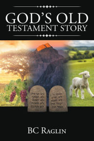 Title: God's Old Testament Story, Author: BC Raglin