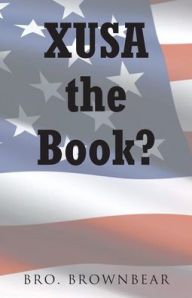 Title: XUSA the Book?, Author: Bro Brownbear