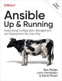 Ansible: Up and Running: Automating Configuration Management and Deployment the Easy Way