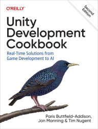 Title: Unity Development Cookbook: Real-Time Solutions from Game Development to AI, Author: Paris Buttfield-Addison